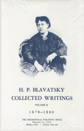 Collected Writings of H. P. Blavatsky, Vol. 2: 1879 - 1880 by H. P. Blavatsky