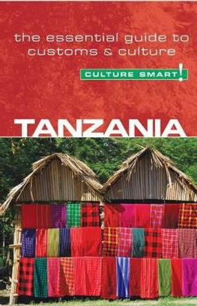 Tanzania - Culture Smart!: The Essential Guide to Customs & Culture by Quintin Winks