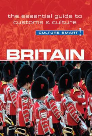 Britain - Culture Smart!: The Essential Guide to Customs & Culture by Paul Norbury