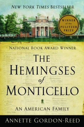 The Hemingses of Monticello: An American Family by Annette Gordon-Reed