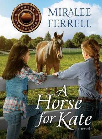 A Horse for Kate by Miralee Ferrell