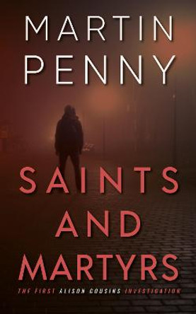 Saints & Martyrs by Martin Penny
