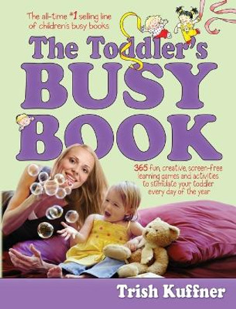 The Toddler's Busy Book by Trish Kuffner