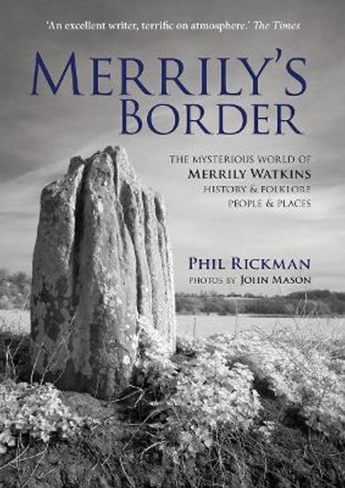 Merrily's Border: The Mysterious World of Merrily Watkins - History & Folklore, People & Places by Phil Rickman