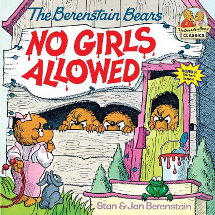 The Berenstain Bears: No Girls Allowed by Stan Berenstain