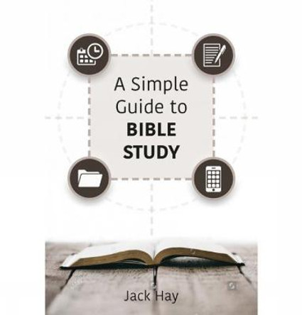 A Simple Guide To Bible Study by Jack Hay