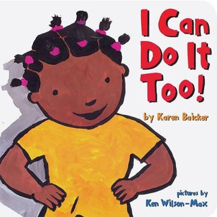I Can Do it Too by Karen Baicker