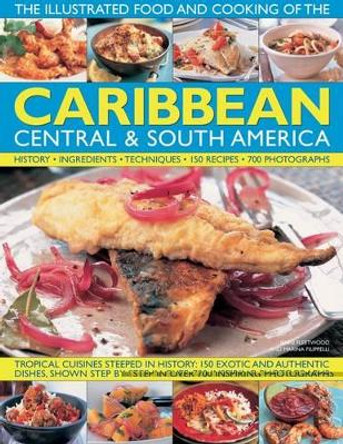 Illustrated Food and Cooking of the Caribbean, Central and South America by Jenni Fleetwood