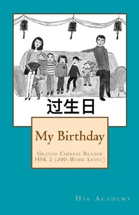 My Birthday: Graded Chinese Reader: Hsk 2 (300-Word Level) - Black & White Edition by Hsk Academy