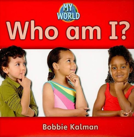 Who am I?: Family in My World by Bobbie Kalman