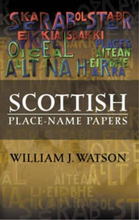 Scottish Place-Name Papers by William J. Watson