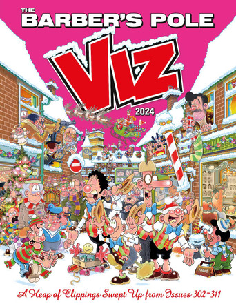 Viz Annual 2024: The Barber's Pole: A Heap of Clippings Swept Up from Issues 302-311 by Viz Magazine