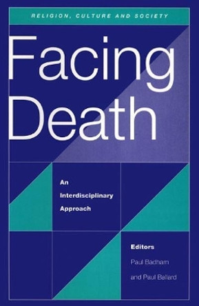 Facing Death: An Interdisciplinary Approach by Paul Badham