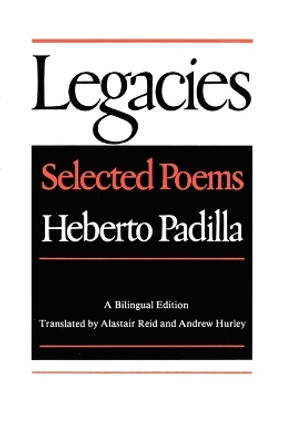 Legacies: Selected Poems by Heberto Padilla