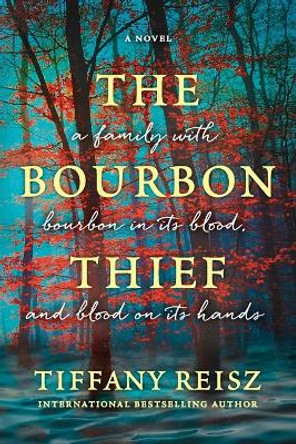 The Bourbon Thief: A Southern Gothic Novel by Tiffany Reisz