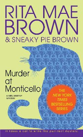 Murder at Monticello: A Mrs. Murphy Mystery by Rita Mae Brown