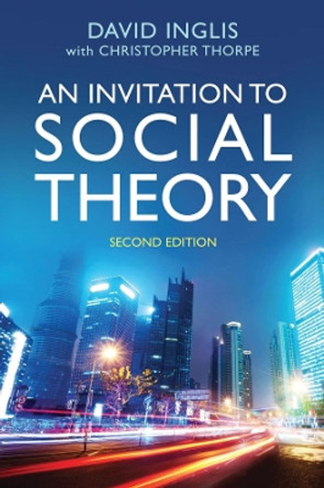 An Invitation to Social Theory by David Inglis