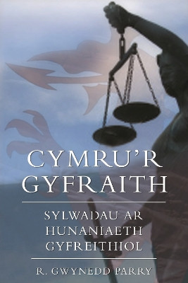 Cymru'r Gyfraith: Sylwadau ar Hunaniaeth Gyfreithiol by R. Parry