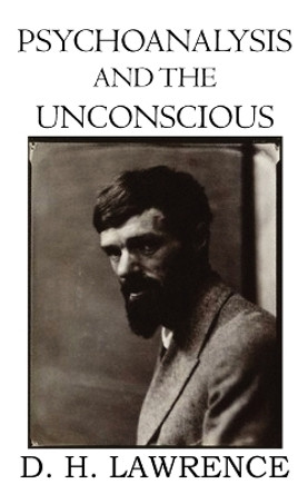 Psychoanalysis and the Unconscious by D H Lawrence