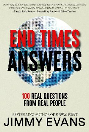 End Times Answers: 100 Real Questions from Real People by Jimmy Evans