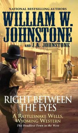 Right Between The Eyes by William W. Johnstone