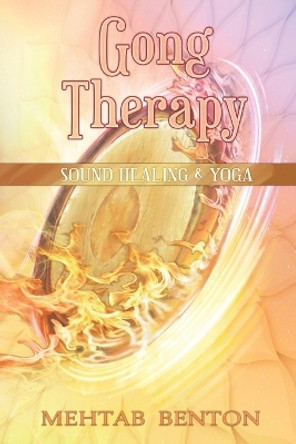 Gong Therapy by Mehtab Benton