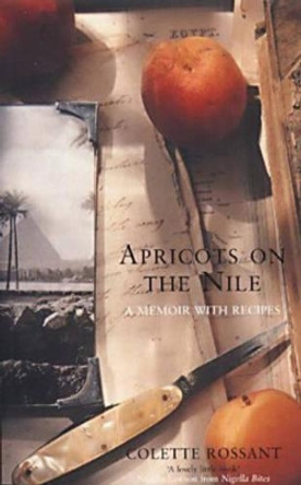 Apricots on the Nile: A Memoir with Recipes by Colette Rossant