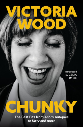 Chunky: The Best Bits from Acorn Antiques to Kitty and more by Victoria Wood