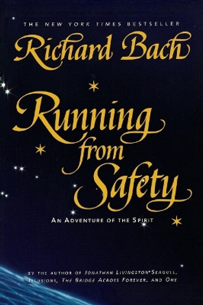 Running from Safety: An Adventure of the Spirit by Richard Bach