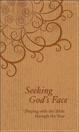 Seeking God's Face: Praying with the Bible Through the Year by Baker Publishing Group