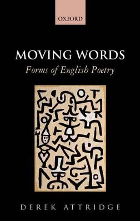 Moving Words: Forms of English Poetry by Derek Attridge