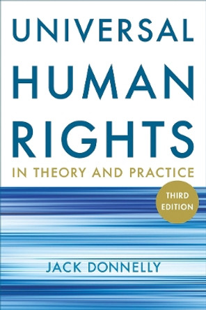 Universal Human Rights in Theory and Practice by Jack Donnelly 9780801477706