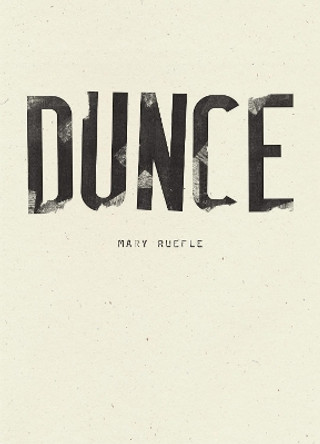 Dunce by Mary Ruefle 9781940696850