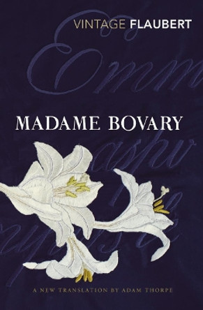 Madame Bovary by Gustave Flaubert 9780099573074