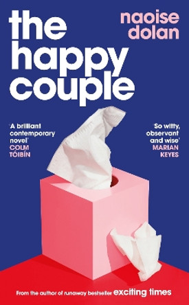 The Happy Couple: A sparkling story of modern love, from the author of EXCITING TIMES by Naoise Dolan 9781474613507