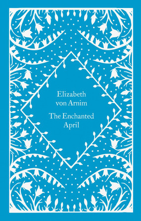 The Enchanted April by Elizabeth von Arnim 9780241619742