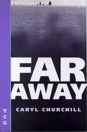 Far Away by Caryl Churchill 9781559361996