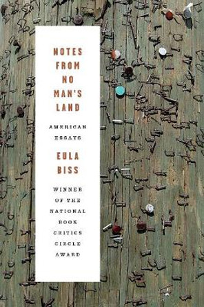 Notes from No Man's Land: American Essays by Eula Biss 9781555978235