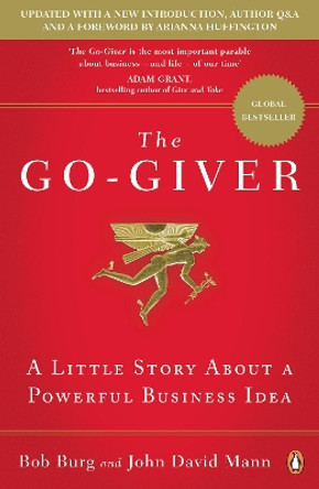 The Go-Giver: A Little Story About a Powerful Business Idea by Bob Burg 9780241976272