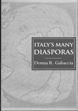 Italy's Many Diasporas by Donna R. Gabaccia 9781857285833