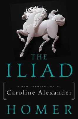The Iliad by Homer 9780062046284