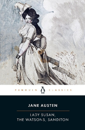 Lady Susan, the Watsons, Sanditon by Jane Austen 9780140431025