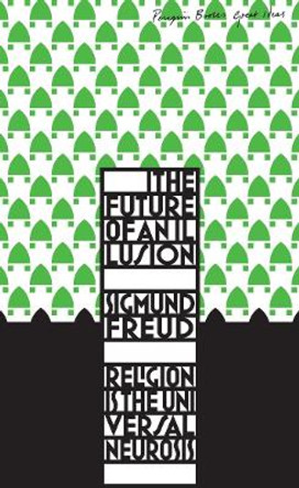 The Future of an Illusion by Sigmund Freud 9780141036762