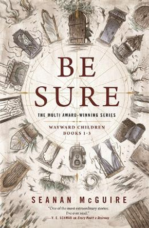Be Sure: Wayward Children, Books 1-3 by Seanan McGuire 9781250198921
