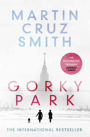 Gorky Park by Martin Cruz Smith 9781471131080