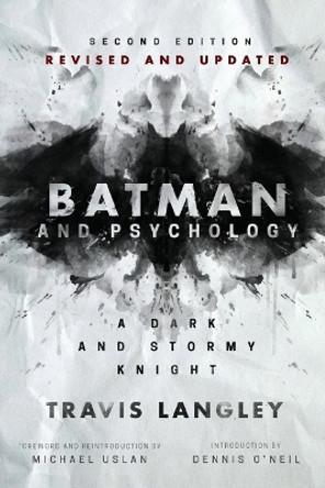 Batman and Psychology: A Dark and Stormy Knight by Travis Langley 9781684428557