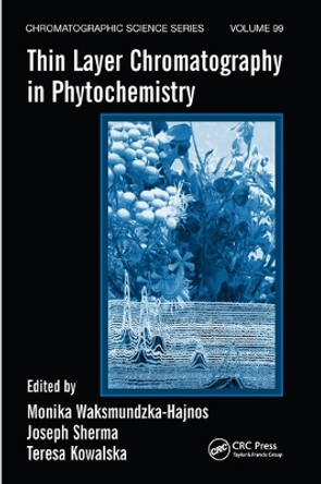 Thin Layer Chromatography in Phytochemistry by Monika Waksmundzka-Hajnos 9780367577544