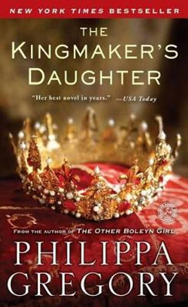 The Kingmaker's Daughter by Philippa Gregory 9781476716626