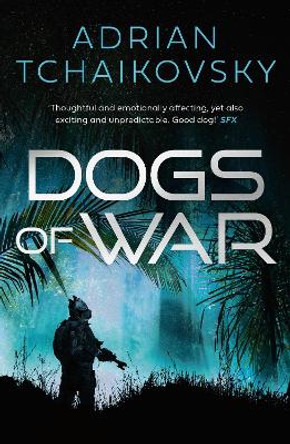 Dogs of War by Adrian Tchaikovsky 9781800248939