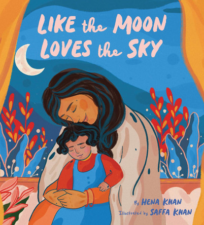 Like the Moon Loves the Sky by Hena Khan 9781452180199